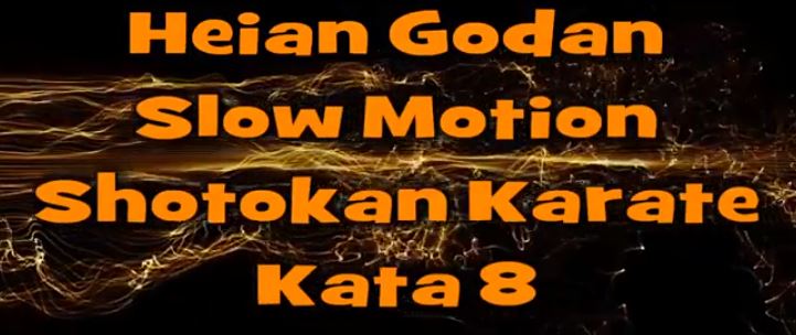 Heian Godan - Slow Motion