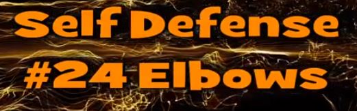 Self Defense #24 Elbows